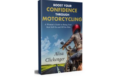 Boost Your Confidence Through Motorcycling Alisa Clickenger